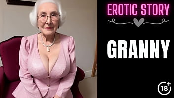 [GRANNY Story] Grandma Calls Young Male Call girl Part 1